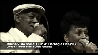 Buena Vista Social Club At Carnegie Hall 2008  Cilencio - Ibrahim Ferrer e Omara Portuondo