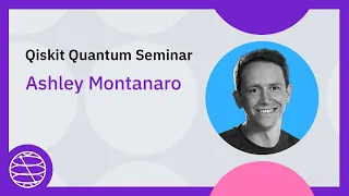 Near-Term Quantum Algorithms for Optimization with Ashley Montanaro