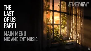 THE LAST OF US 🌿 | Mix Ambient Music