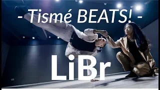Tismé BEATS! - LiBr / RAY CHANG & YING LIN Choreography