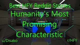 Best HFY Reddit Stories: Humanity's Most Promising Characteristic (Humans Are Space Orcs)