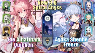 New 3.6 Spiral Abyss |  Yae Alhaitham Quicken & Ayaka Shenhe Freeze | Floor 12 9 Stars