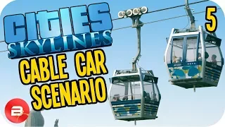 Cities Skylines ▶SIGH...FINALE....!◀ #5 Cities: Skylines Green Cities Cable Car Scenario