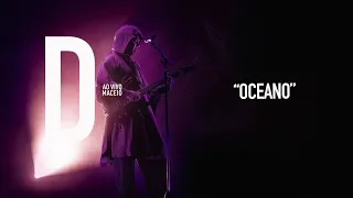 Djavan - Oceano | D Ao Vivo Maceió (Áudio Oficial)