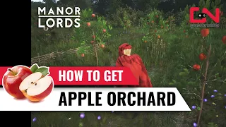 How to Get Apple Orchard in Manor Lords