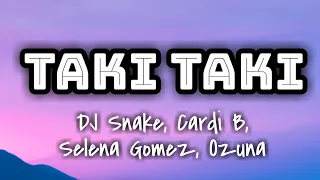 DJ Snake, Cardi B, Selena Gomez, Ozuna - Taki Taki (Lyrics Video) 🎤