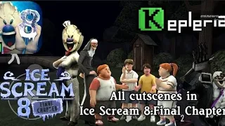 All cutscenes in Ice Scream 8: Final Chapter / Ice Scream 8: Final Chapter