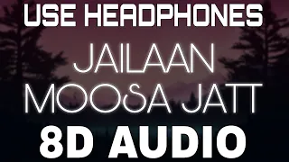 Jailaan [8D AUDIO] Sidhu Moose Wala | Moosa Jatt | 8D Punjabi Songs 2021