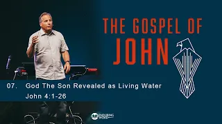 God the Son Revealed as Living Water - John 4:1-26