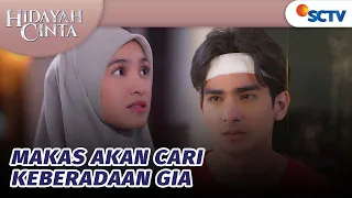 Menyala!! Makas Akan Cari Keberadaan Gia | Hidayah Cinta - Episode 27