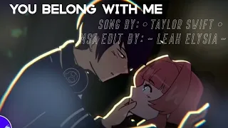 YOU BELONG WITH ME || song by • Taylor swift • || edit by ~ Leah Elysia ~