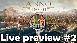 Anno 1800 Live Preview 2 - Worthabuy?