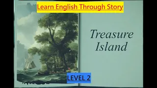 Learn English through Story - Level 2 ⭐⭐⭐ Treasure Island ⭐⭐⭐