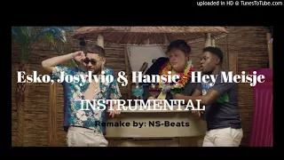 Esko, Josylvio & Hansie - Hey Meisje - INSTRUMENTAL