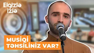 Elgizlə izlə | 28 yaşlı Niyazdan canlı ifa | Zil yerini də oxu