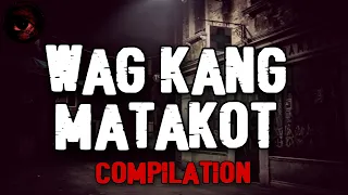 Wag Kang Matakot Horror Stories Compilation | True Stories | Tagalog Horror Stories | Malikmata