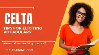 CELTA - Tips for eliciting vocabulary (essential for teaching practice!)