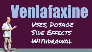 Venlafaxine Review 37.5 mg, 75 mg, 150 mg Dosage, Side Effects and Withdrawal