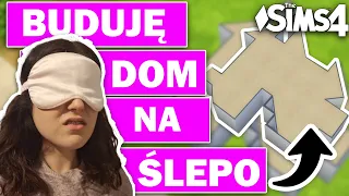 BUDUJĘ DOM NA ŚLEPO W THE SIMS 4!