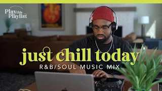 Relaxing R&B Mix | Just Chill Today - Play this Playlist Ep. 15