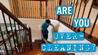 How to Know When to Stop Cleaning - Are You Over-Cleaning?