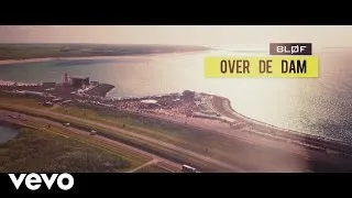 BLØF - Over De Dam (Official Video)