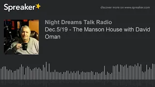 Dec.5/19 - The Manson House with David Oman (part 3 of 10)