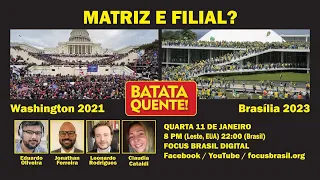 BATATA QUENTE • MATRIZ & FILIAL? | Washington 2021 x Brasília 2023