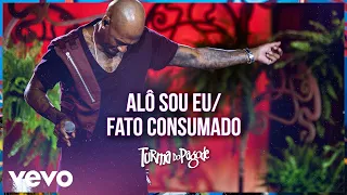 Turma do Pagode - Alô Sou Eu / Fato Consumado (Ao Vivo)