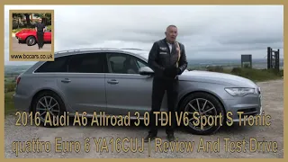 2016 Audi A6 Allroad 3 0 TDI V6 Sport S Tronic quattro Euro 6 YA16CUJ | Review And Test Drive