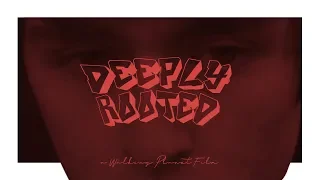 deEply roOted | Short Film