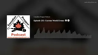 Episode 235: Current World Events 🌍🌐