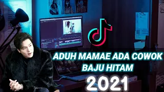 DJ ADUH MAMAE ADA COWOK BAJU HITAM! VIRAL TIK TOK 2021 (DJ DESA Remix)