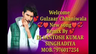 Welcome Gulzaar Chhaniwala New Dj Remix Song Hard Dolki Style Remix By Dj Santosh Kumar Singhadiya
