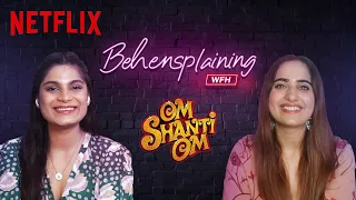 Behensplaining | Srishti Dixit & Kusha Kapila review Om Shanti Om | Netflix India