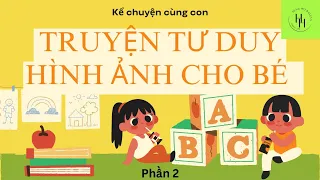 TRUYỆN TƯ DUY HÌNH ẢNH CHO BÉ  - phần 2