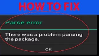 How To Fix Parse Error "There was a problem parsing the package" On Android Apps ?