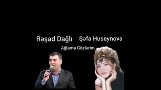 Şəfa Hüseynova - Ağlama Gözlərim ( Şeir Rəşad Dağlı )