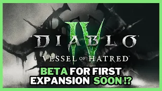 Diablo 4: Vessel of Hatred Already In Beta!?