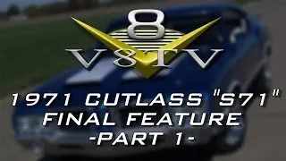 1971 Oldsmobile Cutlass "S71" Final Assembly & Feature Video Part 1 V8TV
