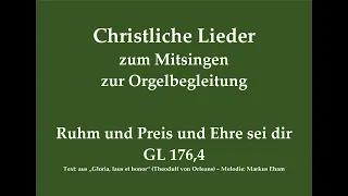 Ruhm und Preis und Ehre sei dir GL 176,4 – Mitsingversion mit Orgelbegleitung u. eingeblendetem Text