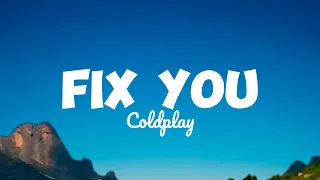 Coldplay - Fix You (Lyrics)