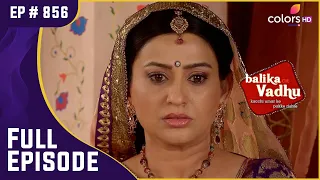 Anandi हुई लापता | Balika Vadhu | बालिका वधू | Full Episode | Ep. 856