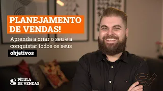 ATENÇÃO VENDEDOR! Como montar o seu PLANEJAMENTO de VENDAS e conquistar os seus sonhos!!!