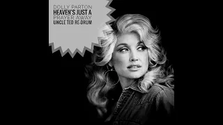 Dolly Parton - Heaven's Just a Prayer Away (Uncle Ted Re-Drum)