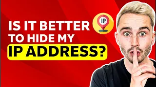 Is it Better to Hide My IP Address?