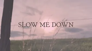 Jessica Willis Fisher - Slow Me Down - Lyric Video