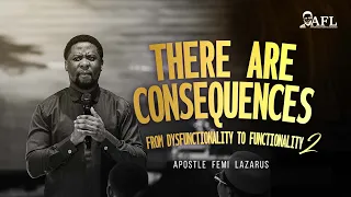 THERE ARE CONSEQUENCES || FROM DYSFUNCTIONALITY TO FUNCTIONALITY 2