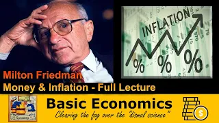Milton Friedman - Money and Inflation (FULL LECTURE)