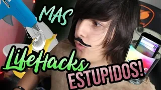 Probando MAS LifeHacks ESTUPIDOS!